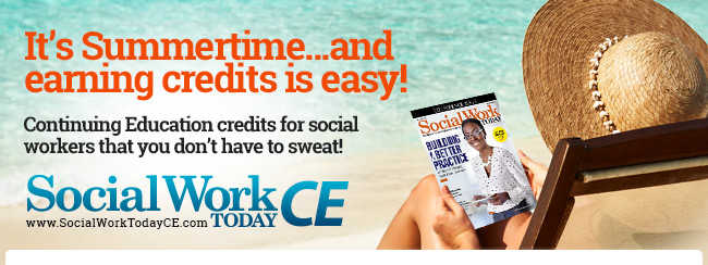 IT'S SUMMERTIME…AND EARNING CREDITS IS EASY! Continuing Education credits for social workers that you don't have to sweat!